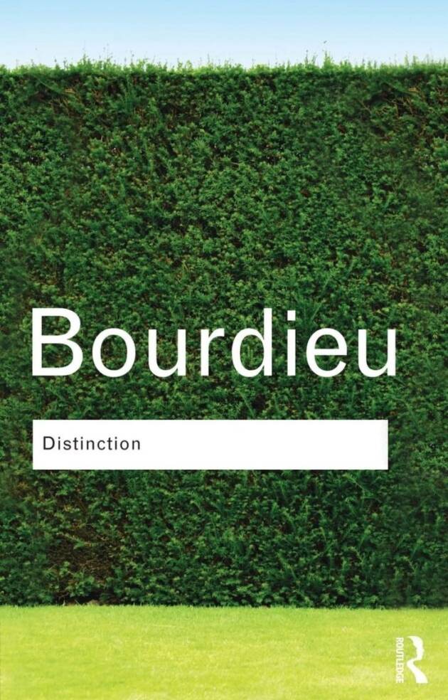 Distinction: A Social Critique of the Judgement of Taste by Pierre Bourdieu, ISBN-13: 978-1138835078