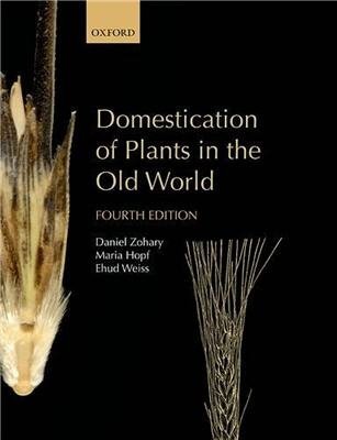 Domestication of Plants in the Old World by Daniel Zohary, ISBN-13: 978-0199688173