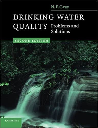 Drinking Water Quality: Problems and Solutions 2nd Edition by N. F. Gray, ISBN-13: 978-0521702539