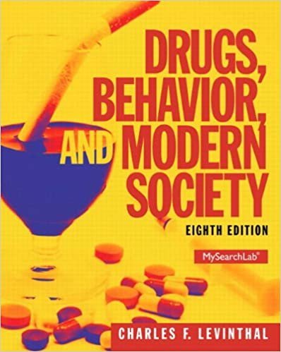 Drugs, Behavior, and Modern Society 8th Edition by Charles F. Levinthal, ISBN-13: 978-0205959334