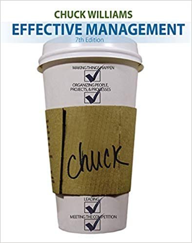 Effective Management 7th Edition by Chuck Williams, ISBN-13: 978-1285866246