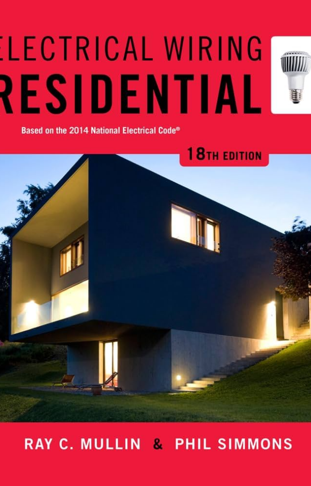 Electrical Wiring Residential 18th Edition by Ray Mullin, ISBN-13: 978-1285170954