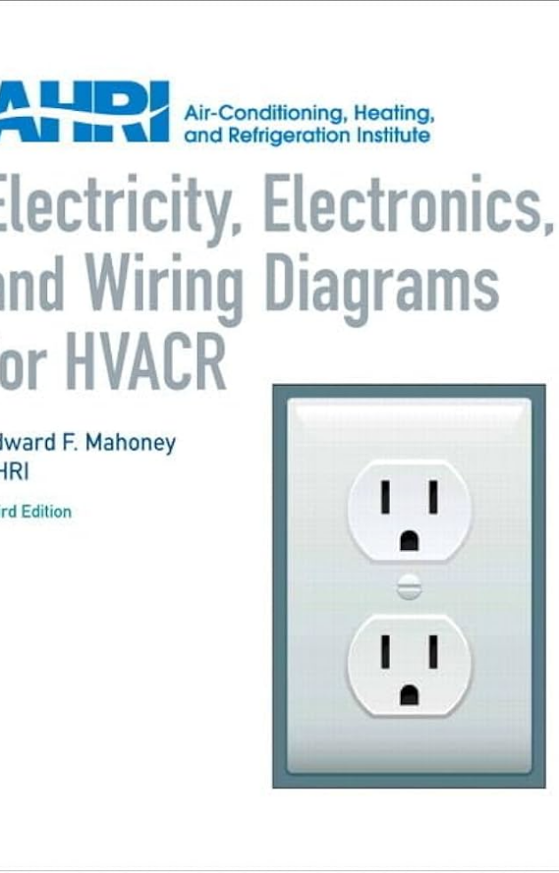 Electricity, Electronics and Wiring Diagrams for HVACR 3rd Edition, ISBN-13: 978-0131391734
