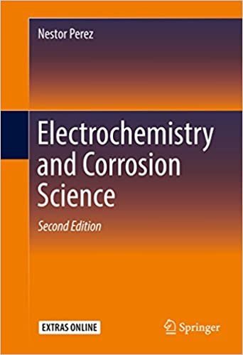 Electrochemistry and Corrosion Science 2nd Edition by Nestor Perez, ISBN-13: 978-3319248455