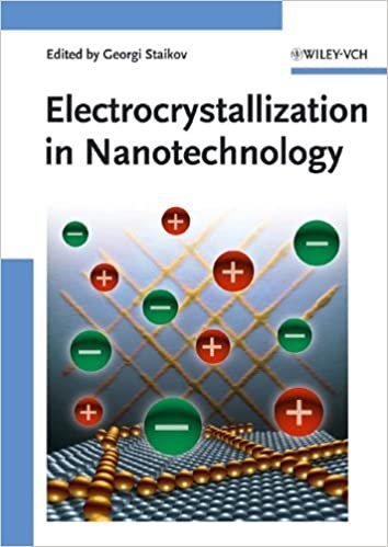 Electrocrystallization in Nanotechnology by Georgi Staikov, ISBN-13: 978-3527315154