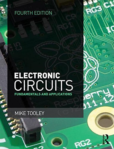 Electronic Circuits by Mike Tooley 4th Edition, ISBN-13: 978-1138828926