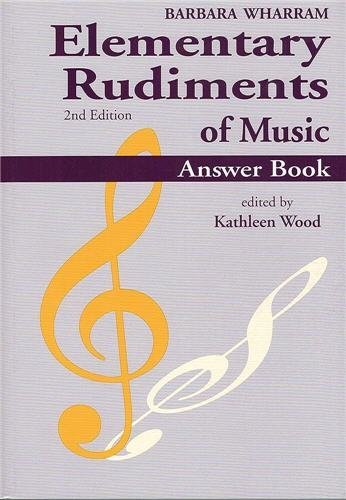 Elementary Rudiments of Music Answer Book 2nd Edition, ISBN-13: 978-1554402847