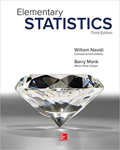 Elementary Statistics 3rd Edition by William Navidi, ISBN-13: 978-1259969454