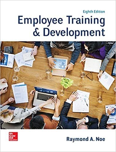 Employee Training & Development 8th Edition by Raymond Noe, ISBN-13: 978-1260043747