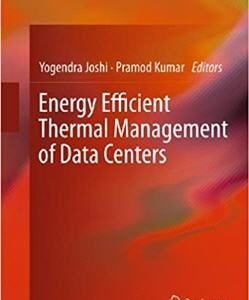 Energy Efficient Thermal Management of Data Centers, ISBN-13: 978-1441971234