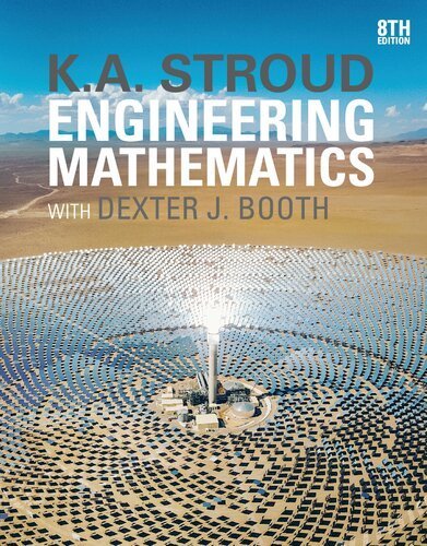 Engineering Mathematics 8th Edition by K.A. Stroud, ISBN-13: 978-1352010275