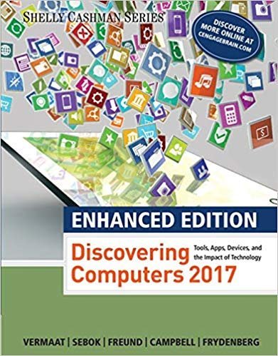 Enhanced Discovering Computers 2017 by Misty E. Vermaat, ISBN-13: 978-1305657458