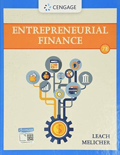 Entrepreneurial Finance 7th Edition by J. Chris Leach, ISBN-13: 978-0357442043