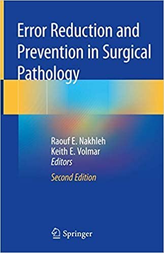 Error Reduction and Prevention in Surgical Pathology 2nd Edition, ISBN-13: 978-3030184636