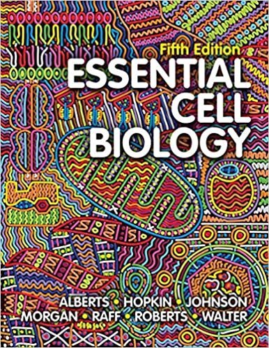 Essential Cell Biology 5th Edition by Bruce Alberts, ISBN-13: 978-0393680362