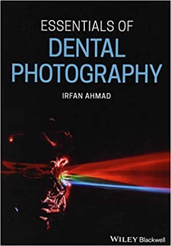Essentials of Dental Photography by Irfan Ahmad, ISBN-13: 978-1119312086