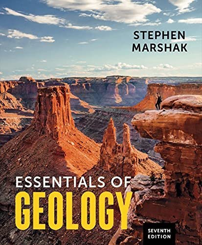Essentials of Geology 7th Edition by Stephen Marshak, ISBN-13: 978-0393882728