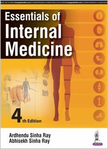 Essentials of Internal Medicine 4th Edition by Ardhendu Sinha Ray, ISBN-13: 978-9352700721