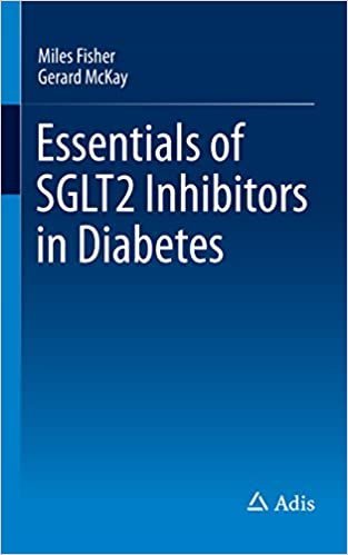 Essentials of SGLT2 Inhibitors in Diabetes by Miles Fisher, ISBN-13: 978-3319432953