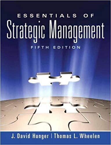 Essentials of Strategic Management 5th Edition by J. David Hunger, ISBN-13: 978-8120348615