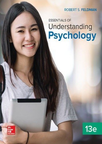 Essentials of Understanding Psychology 13th Edition by Robert Feldman, ISBN-13: 978-1259922725