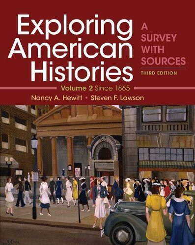 Exploring American Histories Volume 2: A Survey with Sources 3rd Edition by Nancy A. Hewitt, ISBN-13: 978-1319106423