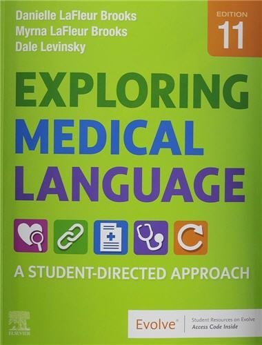 Exploring Medical Language: A Student-Directed Approach 11th Edition by Danielle LaFleur Brooks, ISBN-13: 978-0323711562