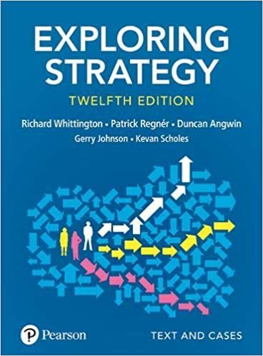 Exploring Strategy Text and Cases 12th Edition by Gerry Johnson, ISBN-13: 978-1292282459