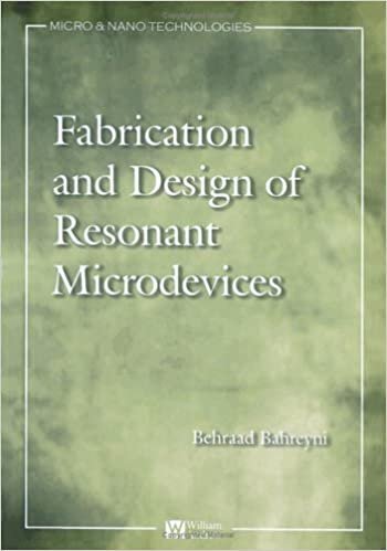 Fabrication and Design of Resonant Microdevices 1st Edition, ISBN-13: 978-0815515777