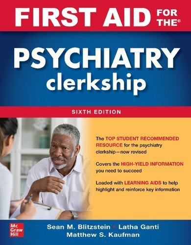 First Aid for the Psychiatry Clerkship 6th Edition by Latha Ganti, ISBN-13: 978-1264257843