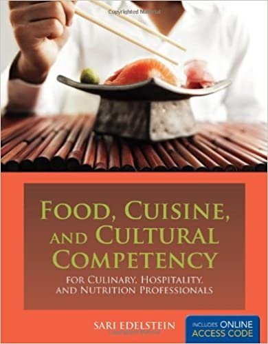 Food, Cuisine, And Cultural Competency For Culinary, Hospitality, And Nutrition Professionals, ISBN-13: 978-0763759650