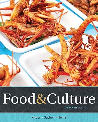 Food and Culture 7th Edition by Pamela Goyan Kittler, ISBN-13: 978-1305628052