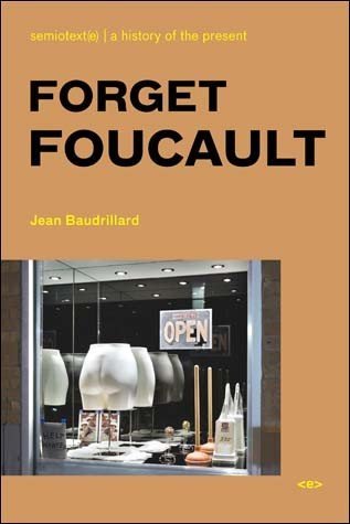 Forget Foucault by Jean Baudrillard, ISBN-13: 978-1584350415