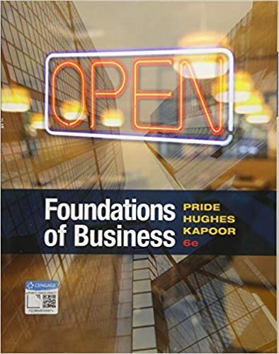 Foundations of Business 6th Edition by William M. Pride, ISBN-13: 978-1337386920