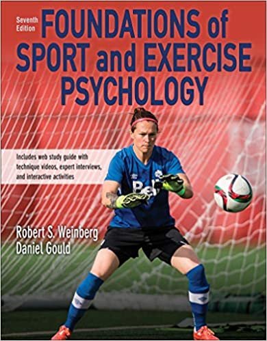 Foundations of Sport and Exercise Psychology 7th Edition by Robert S. Weinberg, ISBN-13: 978-1492572350