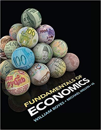 Fundamentals of Economics 6th Edition by William Boyes, ISBN-13: 978-1133956105