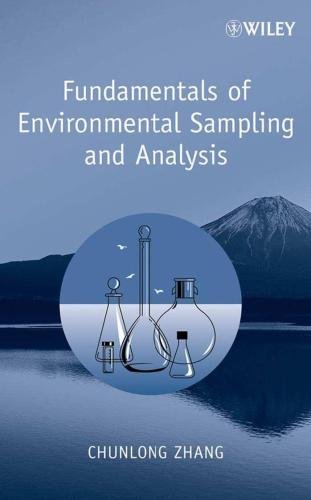 Fundamentals of Environmental Sampling and Analysis by Chunlong Zhang, ISBN-13: 978-0471710974