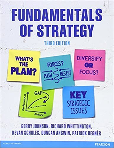Fundamentals of Strategy 3rd Edition by Gerry Johnson, ISBN-13: 978-1292017211