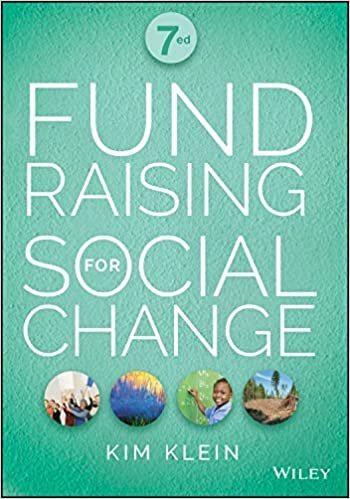 Fundraising for Social Change 7th Edition by Kim Klein, ISBN-13: 978-1119209775