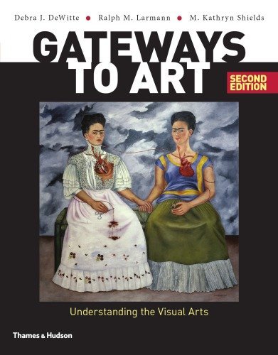 Gateways to Art: Understanding the Visual Arts 2nd Edition, ISBN-13: 978-0500292037