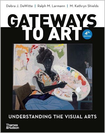 Gateways to Art: Understanding the Visual Arts 4th Edition by Debra J. DeWitte, ISBN-13: 978-0500845066