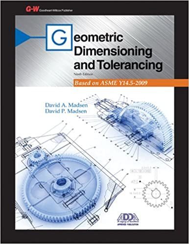 Geometric Dimensioning and Tolerancing 9th Edition by David A. Madsen, ISBN-13: 978-1605259383