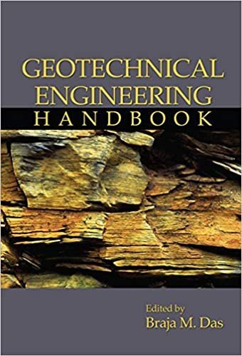 Geotechnical Engineering Handbook by Braja M. Das, ISBN-13: 978-1932159837
