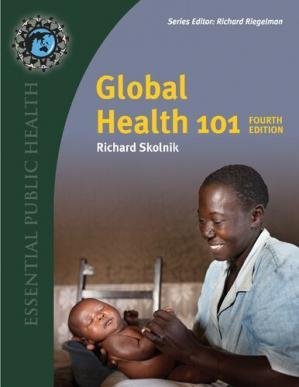 Global Health 101 4th Edition by Richard Skolnik, ISBN-13: 978-1284145380