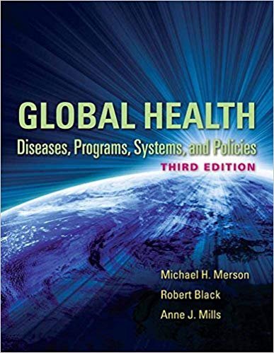 Global Health: Diseases, Programs, Systems, and Policies 3rd Edition, ISBN-13: 978-0763785598