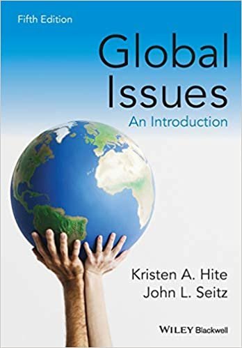 Global Issues: An Introduction 5th Edition by Kristen A. Hite, ISBN-13: 978-1118968857
