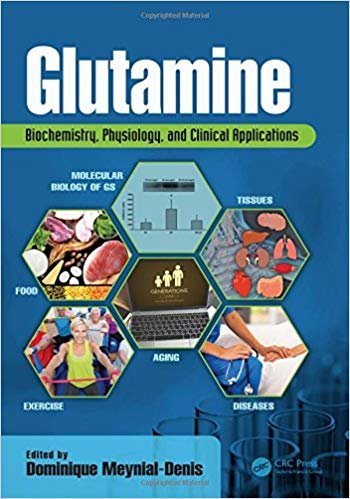 Glutamine: Biochemistry, Physiology, and Clinical Applications, ISBN-13: 978-1482234299