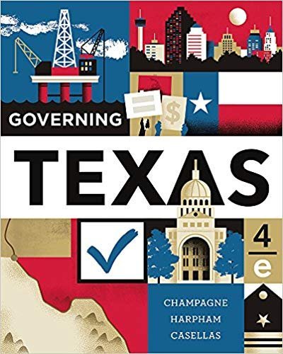 Governing Texas 4th Edition by Anthony Champagne, ISBN-13: 978-0393644302