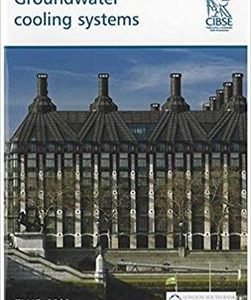 Groundwater Cooling Systems TM45 by CIBSE, ISBN-13: 978-1903287897