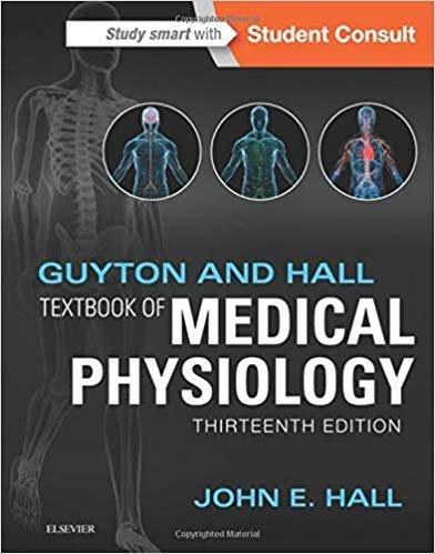 Guyton and Hall Textbook of Medical Physiology 13th Edition, ISBN-13: 978-1455770052